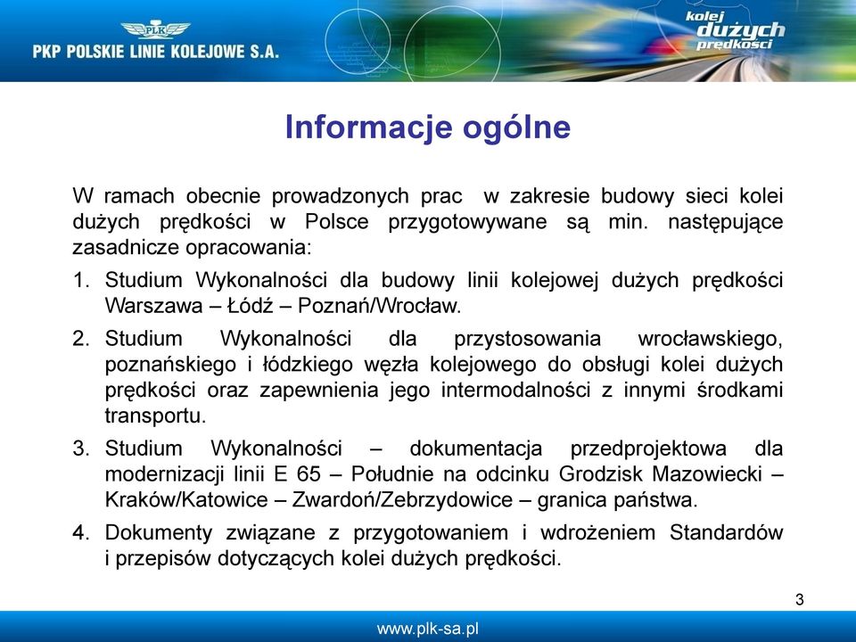 Studium Wykonalności dla przystosowania wrocławskiego, poznańskiego i łódzkiego węzła kolejowego do obsługi kolei dużych prędkości oraz zapewnienia jego intermodalności z innymi środkami