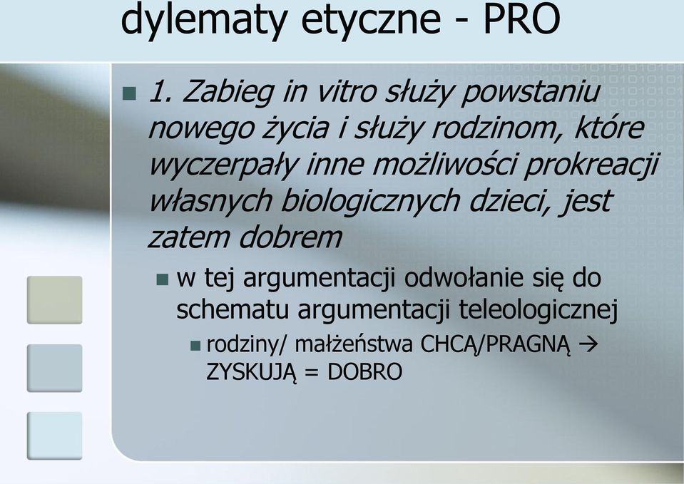 wyczerpały inne możliwości prokreacji własnych biologicznych dzieci, jest