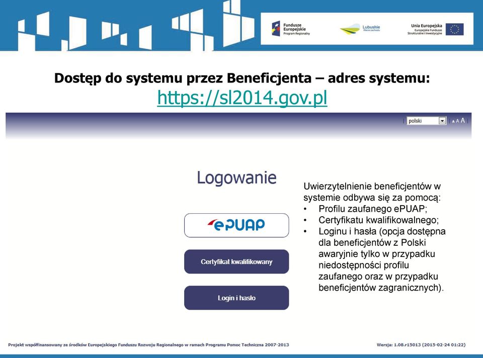 epuap; Certyfikatu kwalifikowalnego; Loginu i hasła (opcja dostępna dla beneficjentów z