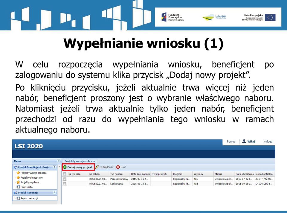 Po kliknięciu przycisku, jeżeli aktualnie trwa więcej niż jeden nabór, beneficjent proszony jest o