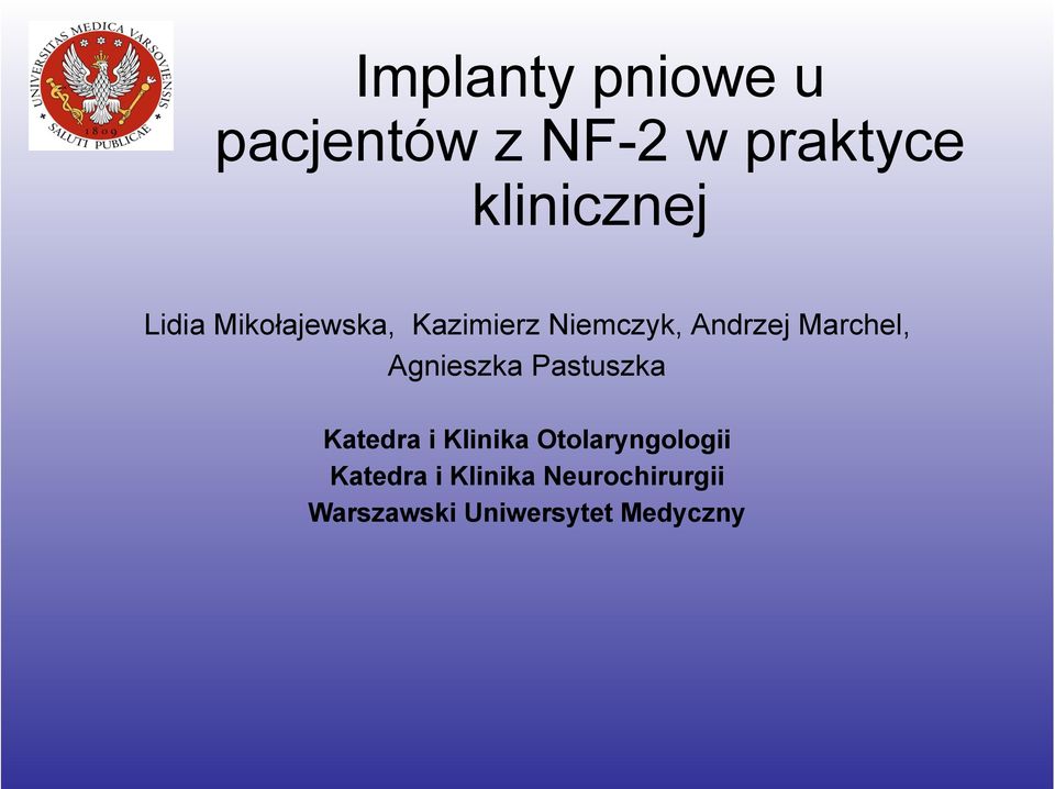 Agnieszka Pastuszka Katedra i Klinika Otolaryngologii