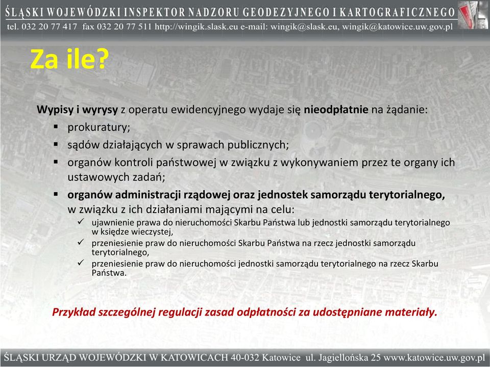 wykonywaniem przez te organy ich ustawowych zadao; organów administracji rządowej oraz jednostek samorządu terytorialnego, w związku z ich działaniami mającymi na celu: ujawnienie