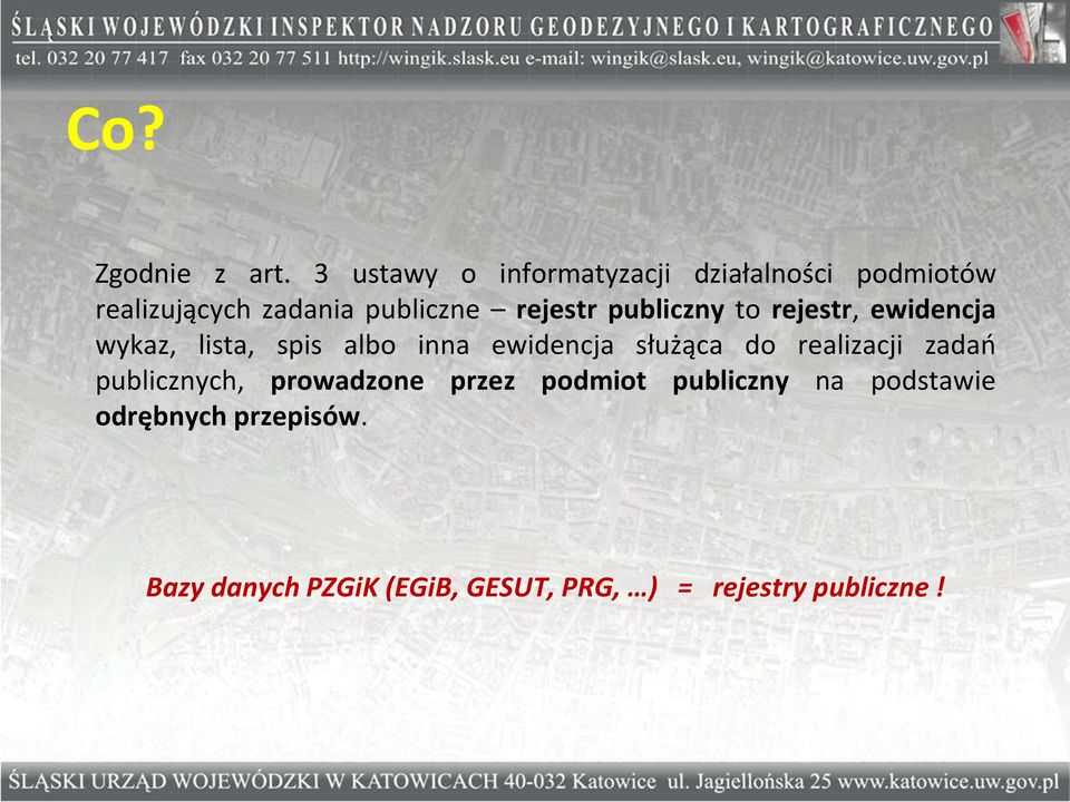 rejestr publiczny to rejestr, ewidencja wykaz, lista, spis albo inna ewidencja służąca