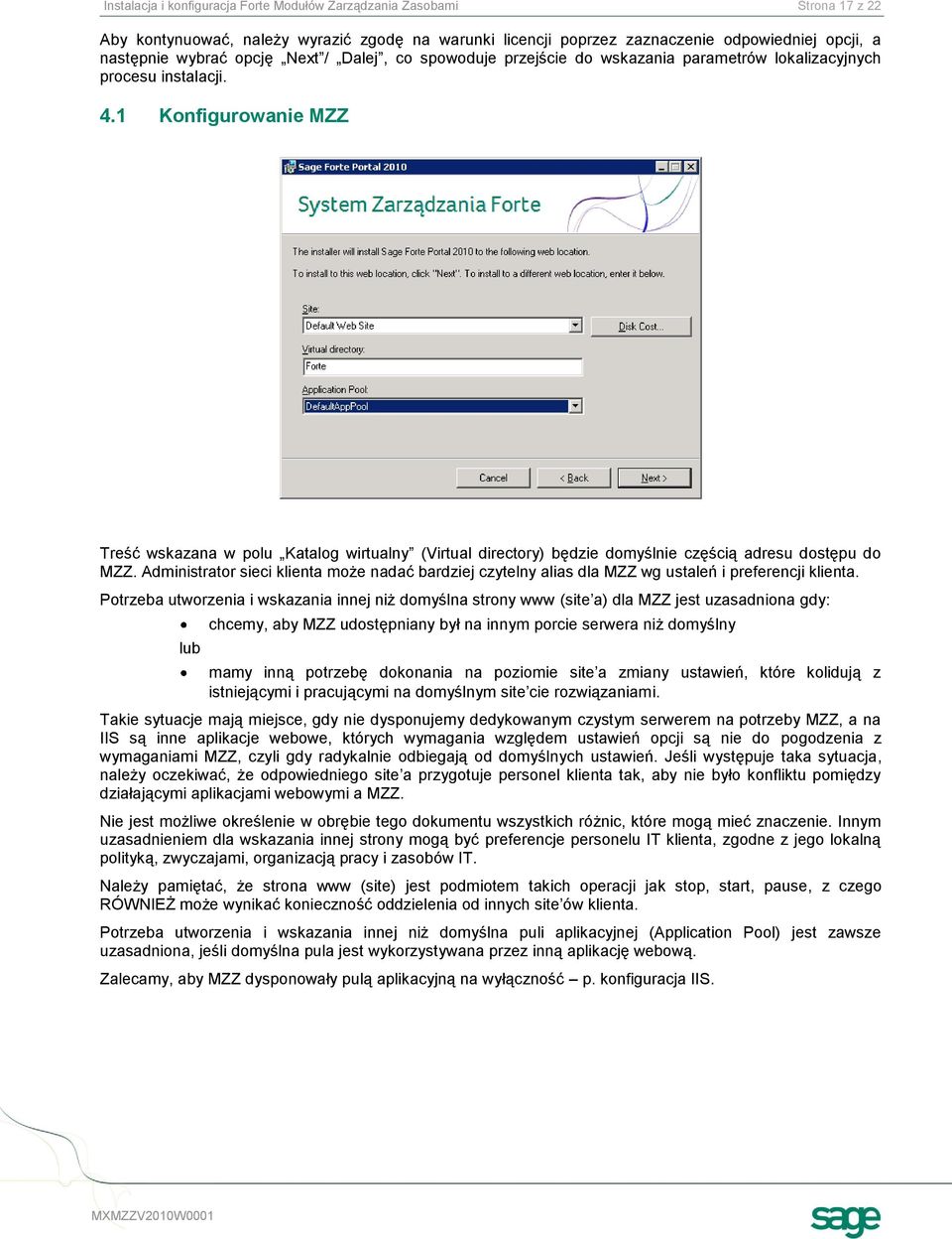 1 Konfigurowanie MZZ Treść wskazana w polu Katalog wirtualny (Virtual directory) będzie domyślnie częścią adresu dostępu do MZZ.