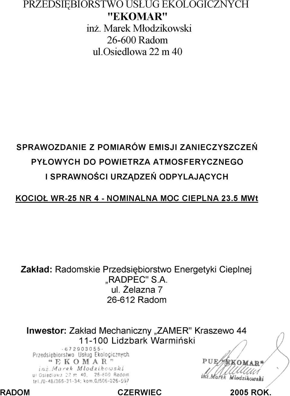 URZĄDZEŃ ODPYLAJĄCYCH KOCIOŁ WR-25 NR 4 - NOMINALNA MOC CIEPLNA 23.