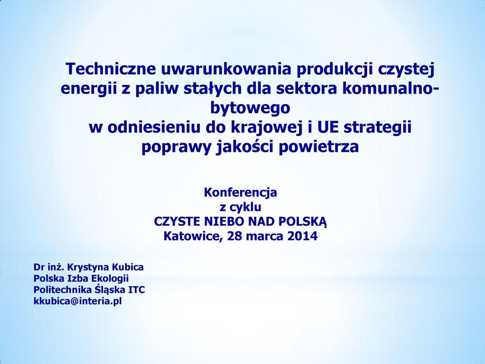 powietrza Konferencja z cyklu CZYSTE NIEBO NAD POLSKĄ Katowice, 28 marca 2014