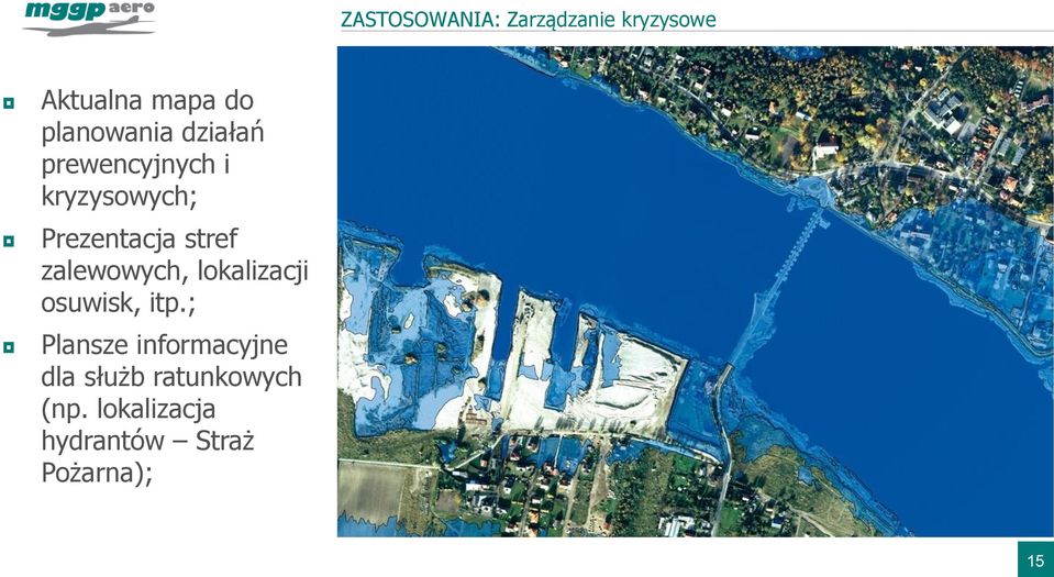 stref zalewowych, lokalizacji osuwisk, itp.