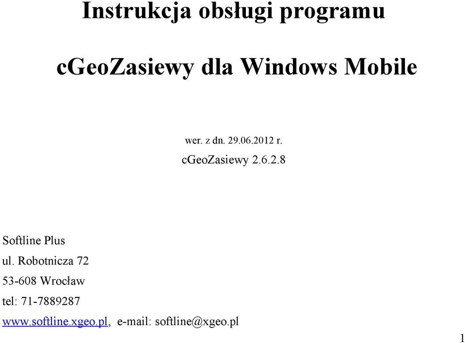 Robotnicza 72 53-608 Wrocław tel: 71-7889287 www.