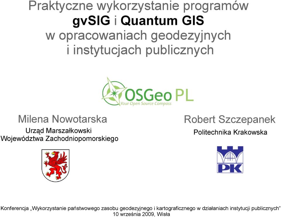 Zachodniopomorskiego Robert Szczepanek Politechnika Krakowska Konferencja Wykorzystanie