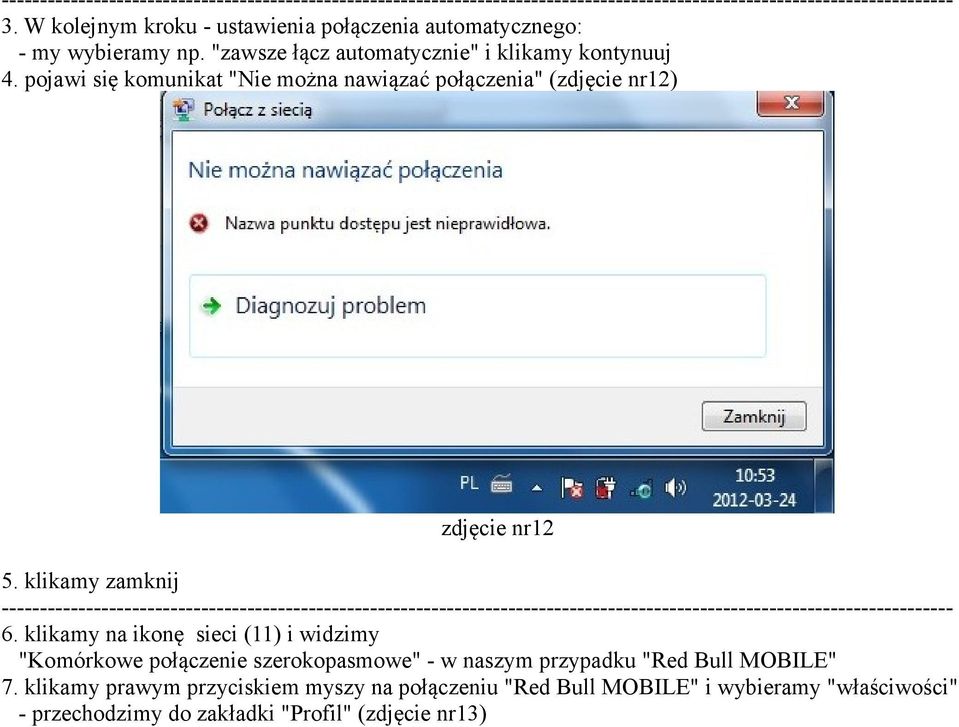 pojawi się komunikat "Nie można nawiązać połączenia" (zdjęcie nr12) zdjęcie nr12 5. klikamy zamknij 6.