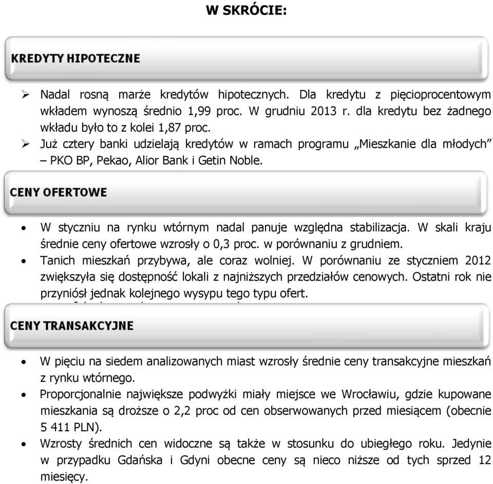 W skali kraju średnie ceny ofertowe wzrosły o 0,3 proc. w porównaniu z grudniem. Tanich mieszkań przybywa, ale coraz wolniej.