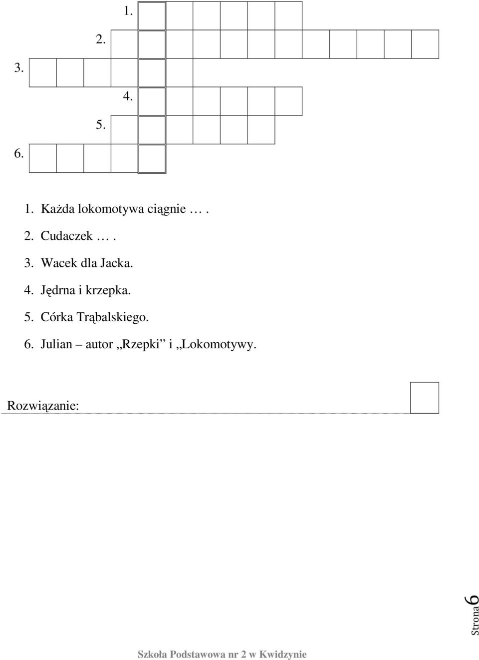 Jędrna i krzepka. 5. Córka Trąbalskiego. 6.