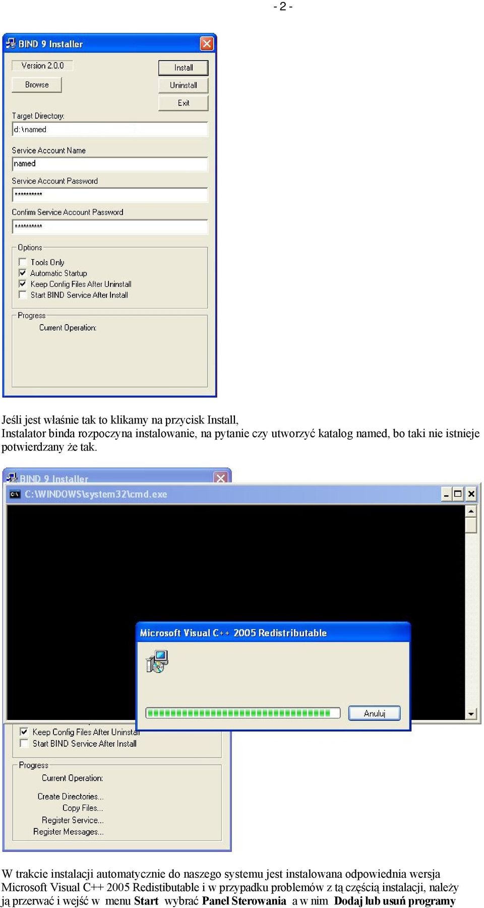 W trakcie instalacji automatycznie do naszego systemu jest instalowana odpowiednia wersja Microsoft Visual C++