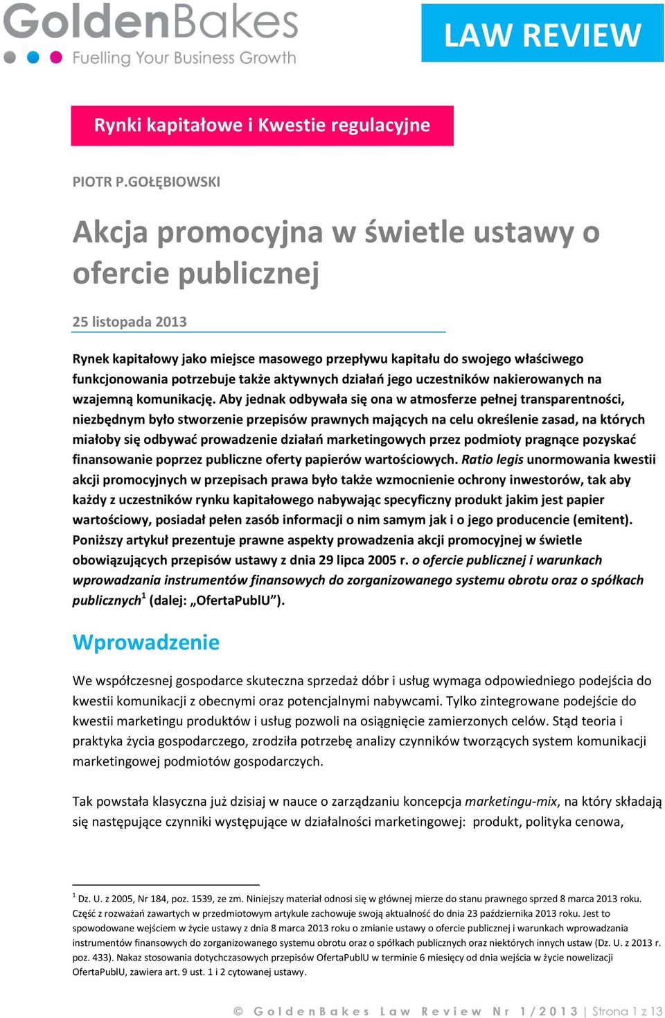 aktywnych działań jego uczestników nakierowanych na wzajemną komunikację.