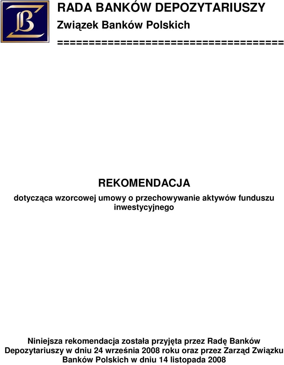 przechowywanie aktywów funduszu inwestycyjnego Niniejsza rekomendacja została