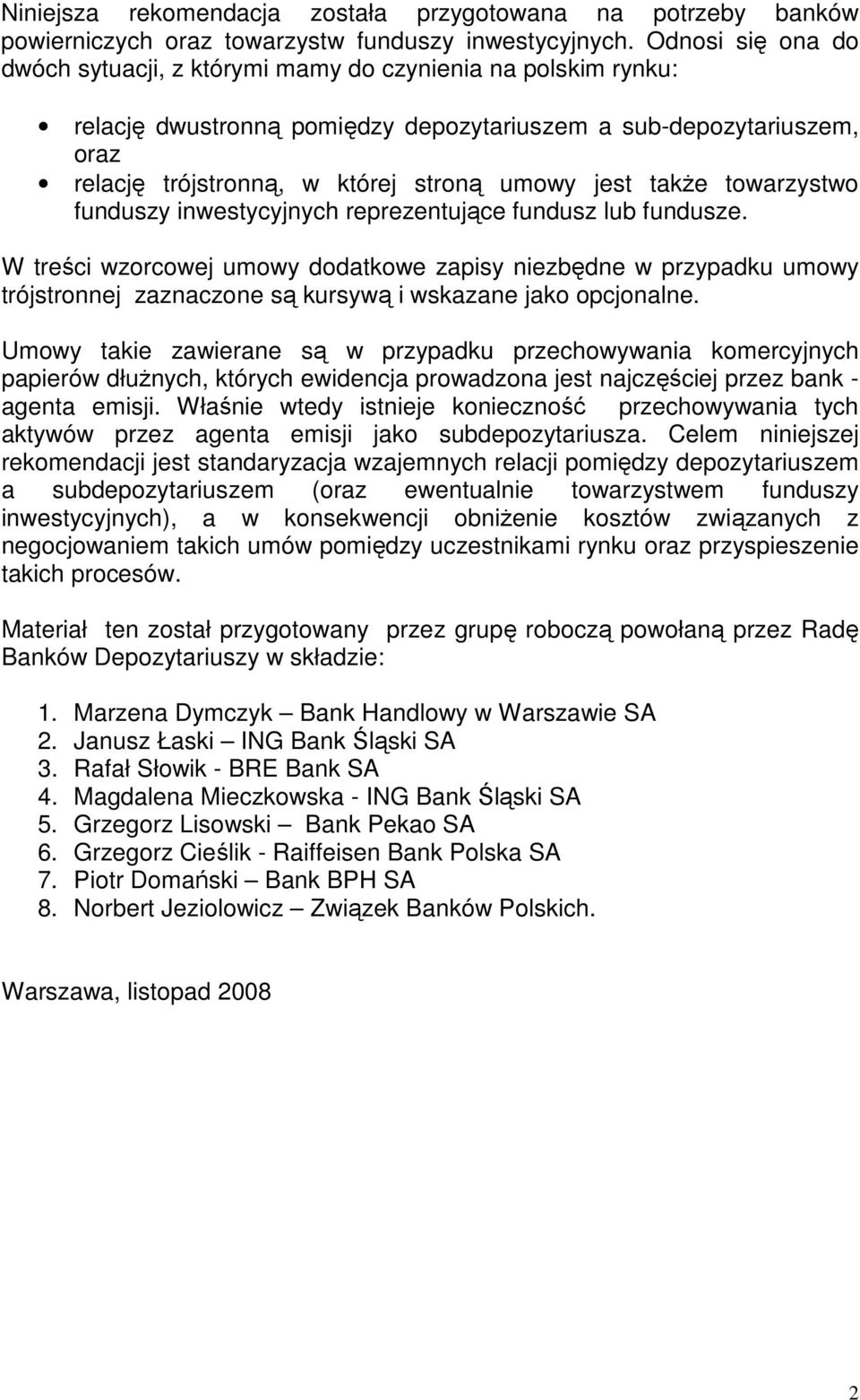 także towarzystwo funduszy inwestycyjnych reprezentujące fundusz lub fundusze.