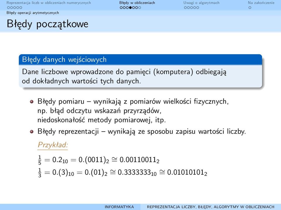 błąd odczytu wskazań przyrządów, niedoskonałość metody pomiarowej, itp.