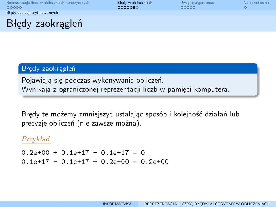 Błędy te możemy zmniejszyć ustalając sposób i kolejność działań lub precyzję obliczeń