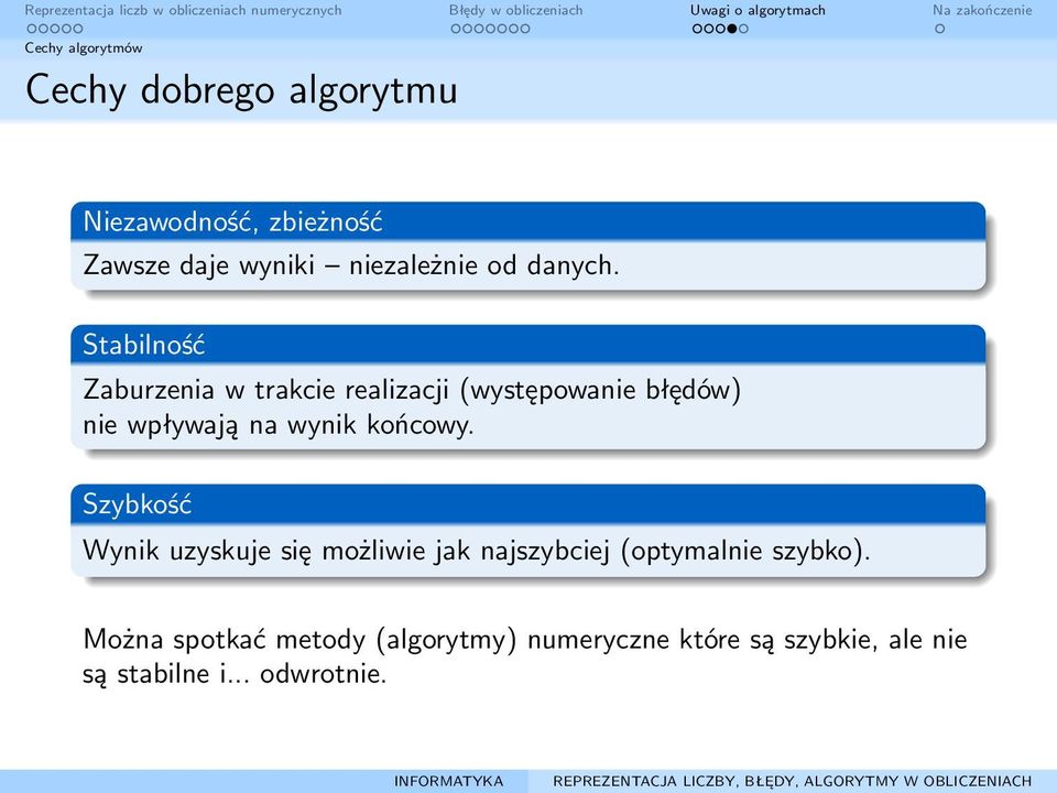 Stabilność Zaburzenia w trakcie realizacji (występowanie błędów) nie wpływają na wynik