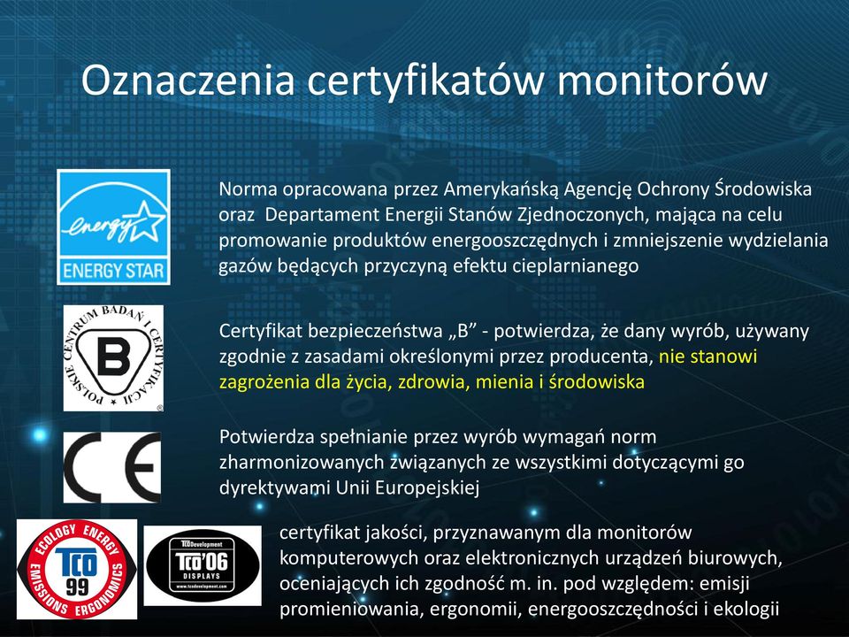 zagrożenia dla życia, zdrowia, mienia i środowiska Potwierdza spełnianie przez wyrób wymagań norm zharmonizowanych związanych ze wszystkimi dotyczącymi go dyrektywami Unii Europejskiej certyfikat