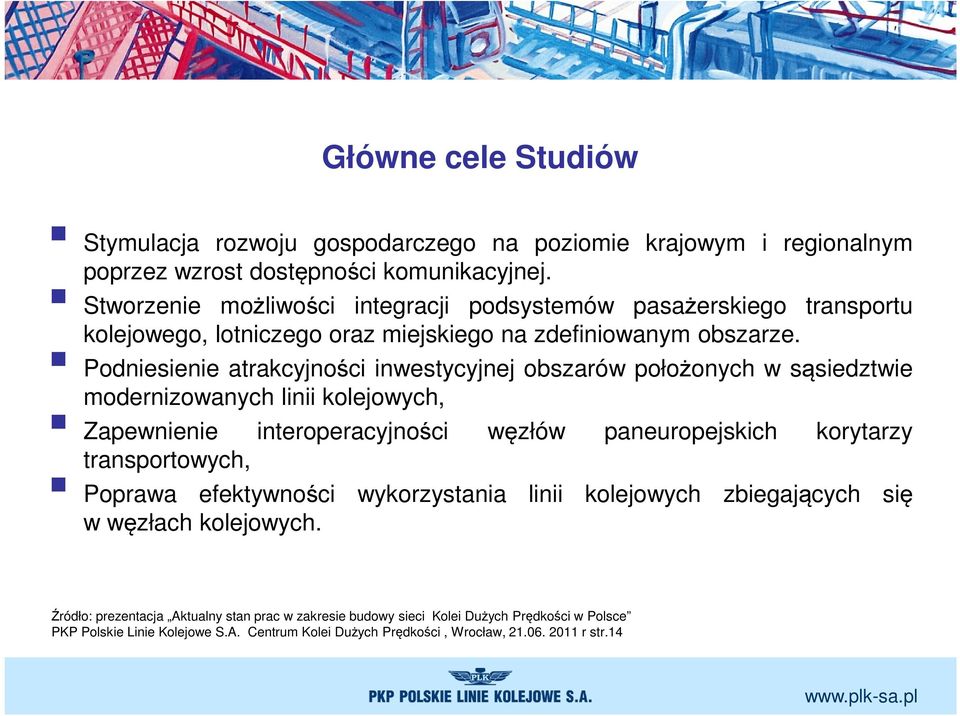 Podniesienie atrakcyjności inwestycyjnej obszarów położonych w sąsiedztwie modernizowanych linii kolejowych, Zapewnienie interoperacyjności węzłów paneuropejskich korytarzy