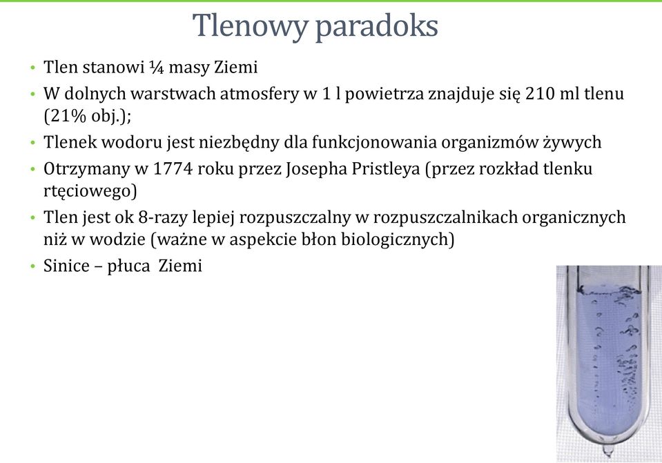 ); Tlenek wodoru jest niezbędny dla funkcjonowania organizmów żywych Otrzymany w 1774 roku przez