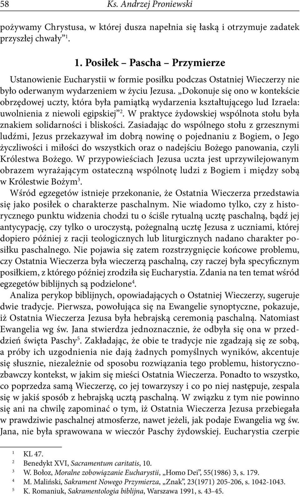 Dokonuje się ono w kontekście obrzędowej uczty, która była pamiątką wydarzenia kształtującego lud Izraela: uwolnienia z niewoli egipskiej 2.