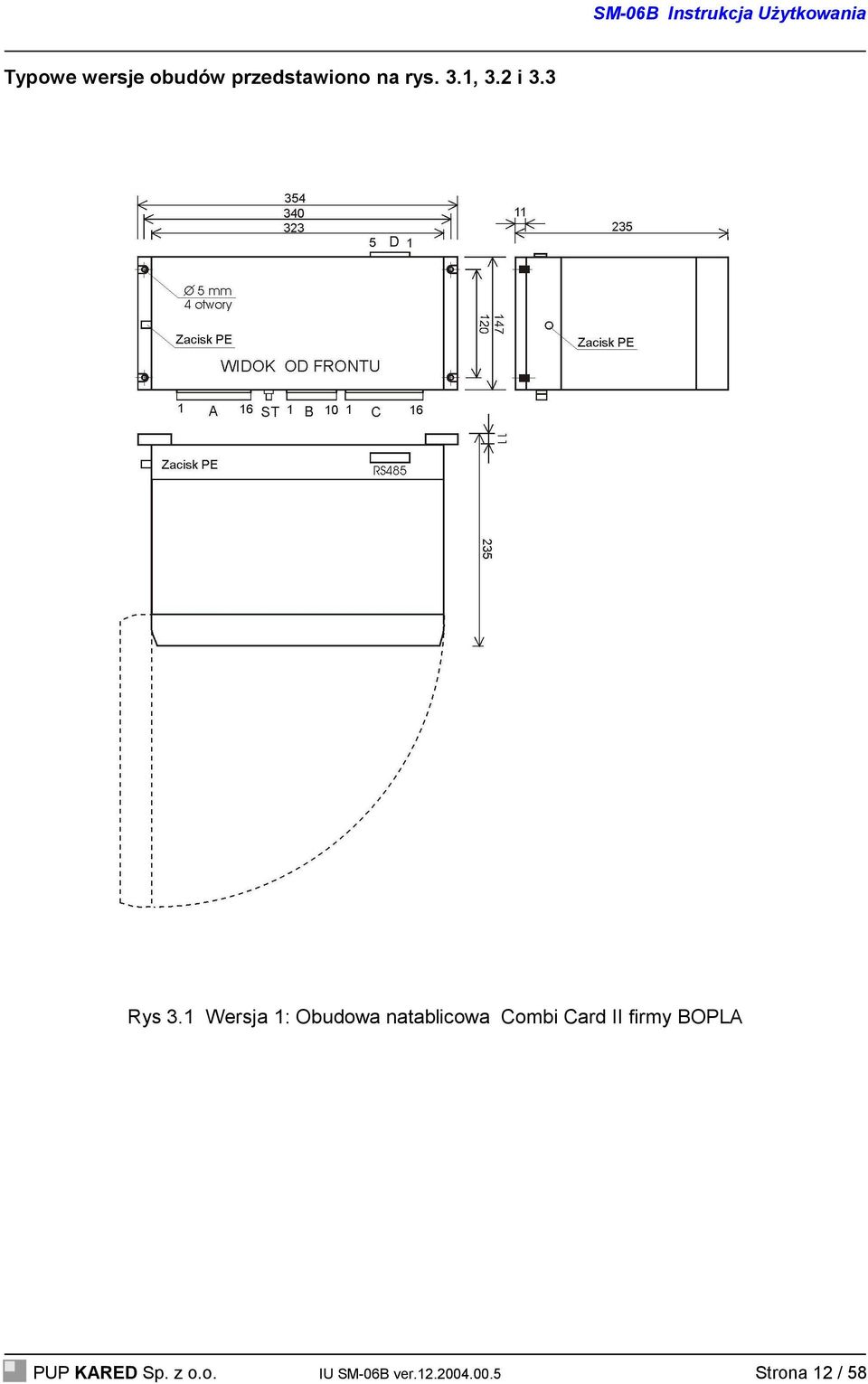 1 Wersja 1: Obudowa natablicowa Combi Card II