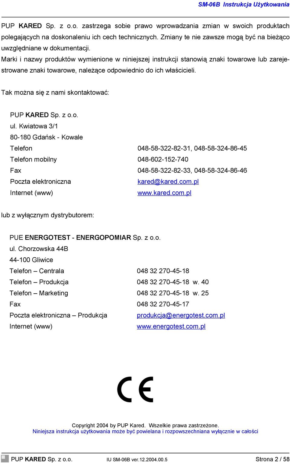 Marki i nazwy produktów wymienione w niniejszej instrukcji stanowią znaki towarowe lub zarejestrowane znaki towarowe, należące odpowiednio do ich właścicieli.