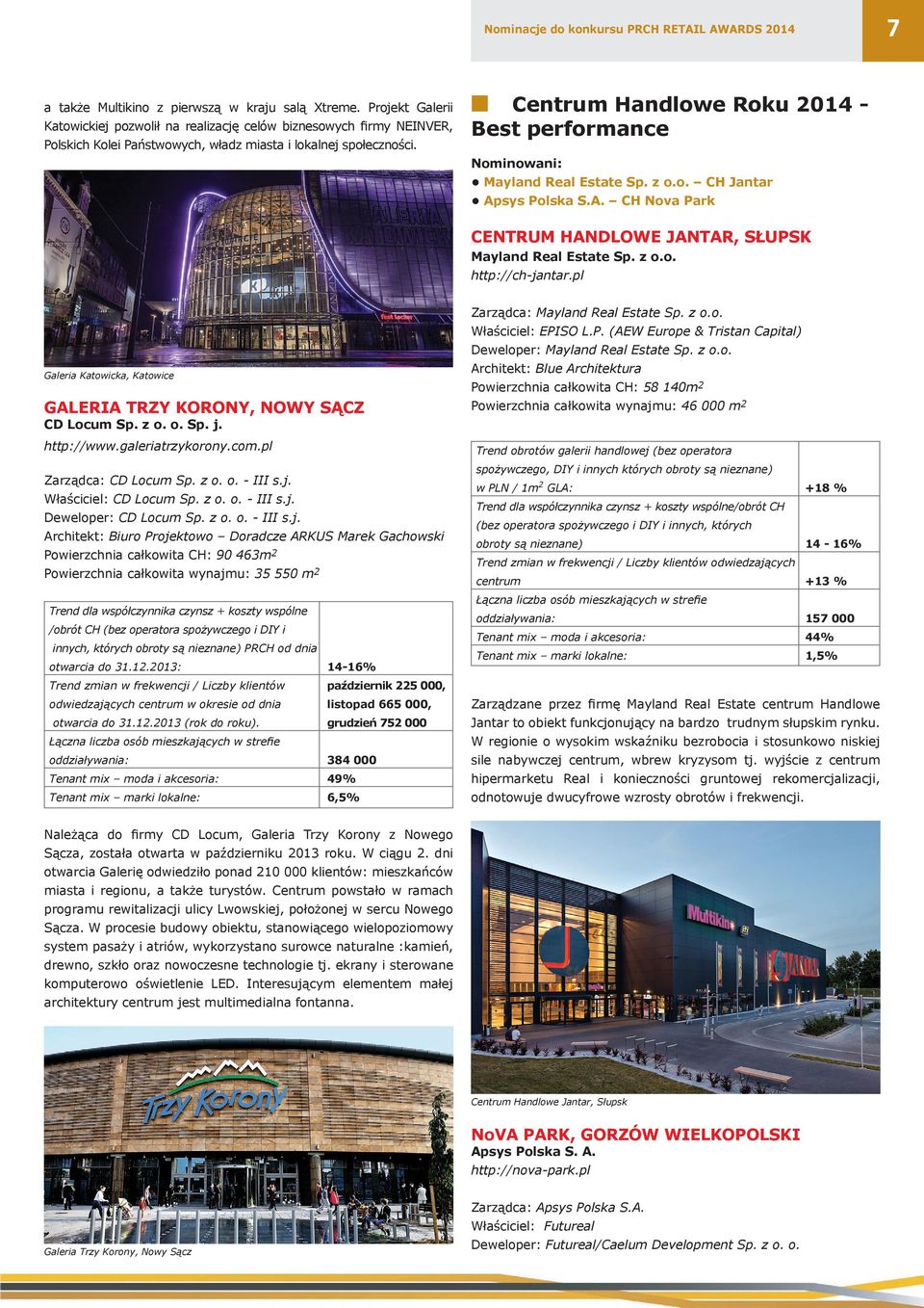 Centrum Handlowe Roku 2014 - Best performance Mayland Real Estate Sp. z o.o. CH Jantar Apsys Polska S.A. CH Nova Park CENTRUM HANDLOWE JANTAR, SŁUPSK Mayland Real Estate Sp. z o.o. http://ch-jantar.