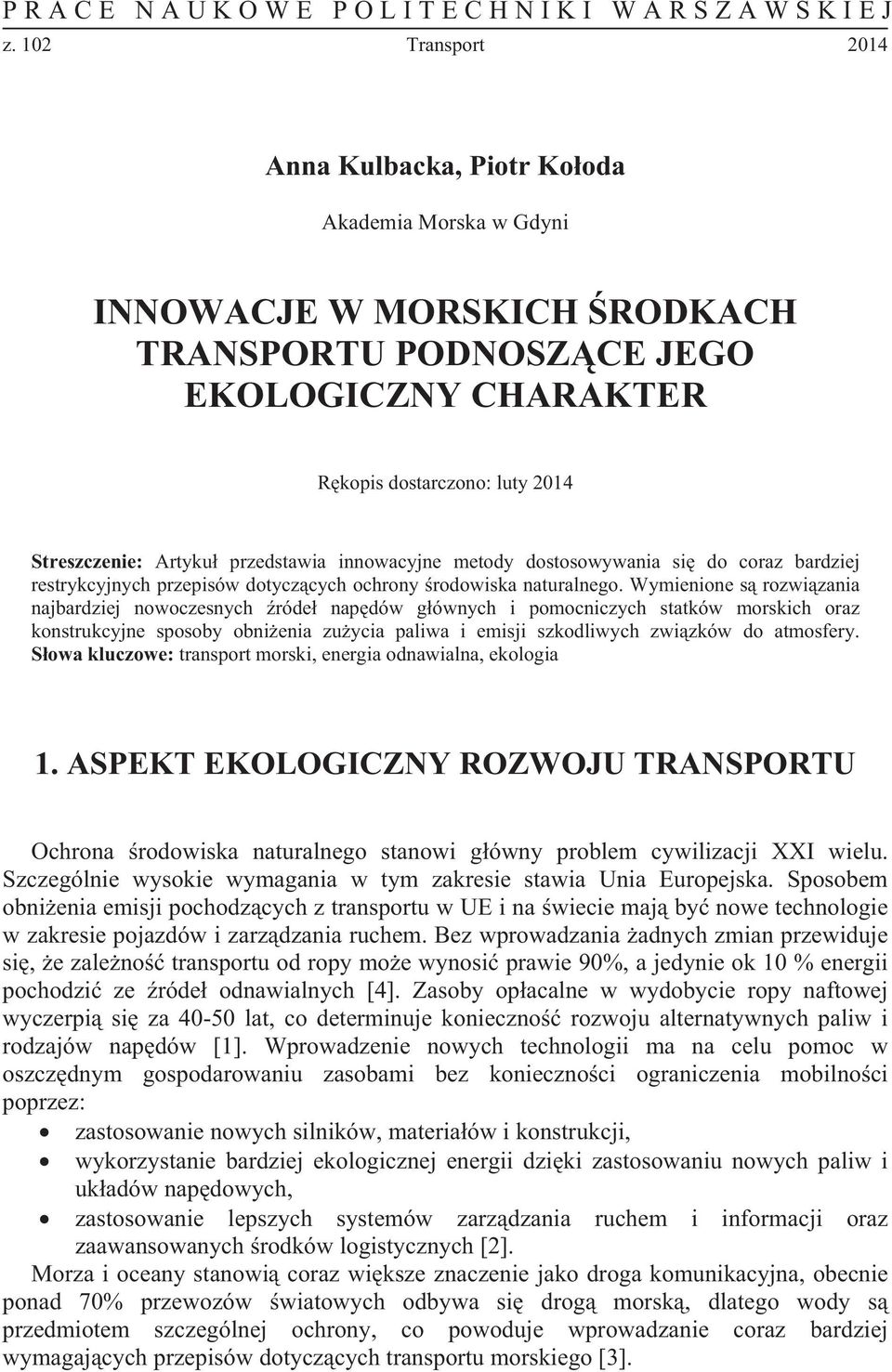 przedstawia innowacyjne metody dostosowywania si do coraz bardziej restrykcyjnych przepisów dotyczcych ochrony rodowiska naturalnego.