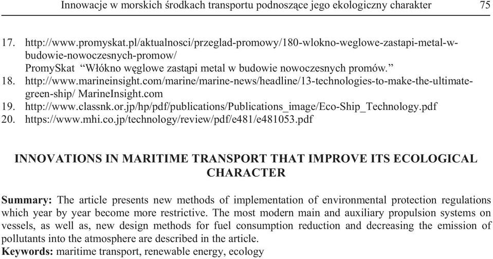 com/marine/marine-news/headline/13-technologies-to-make-the-ultimategreen-ship/ MarineInsight.com 19. http://www.classnk.or.jp/hp/pdf/publications/publications_image/eco-ship_technology.pdf 20.