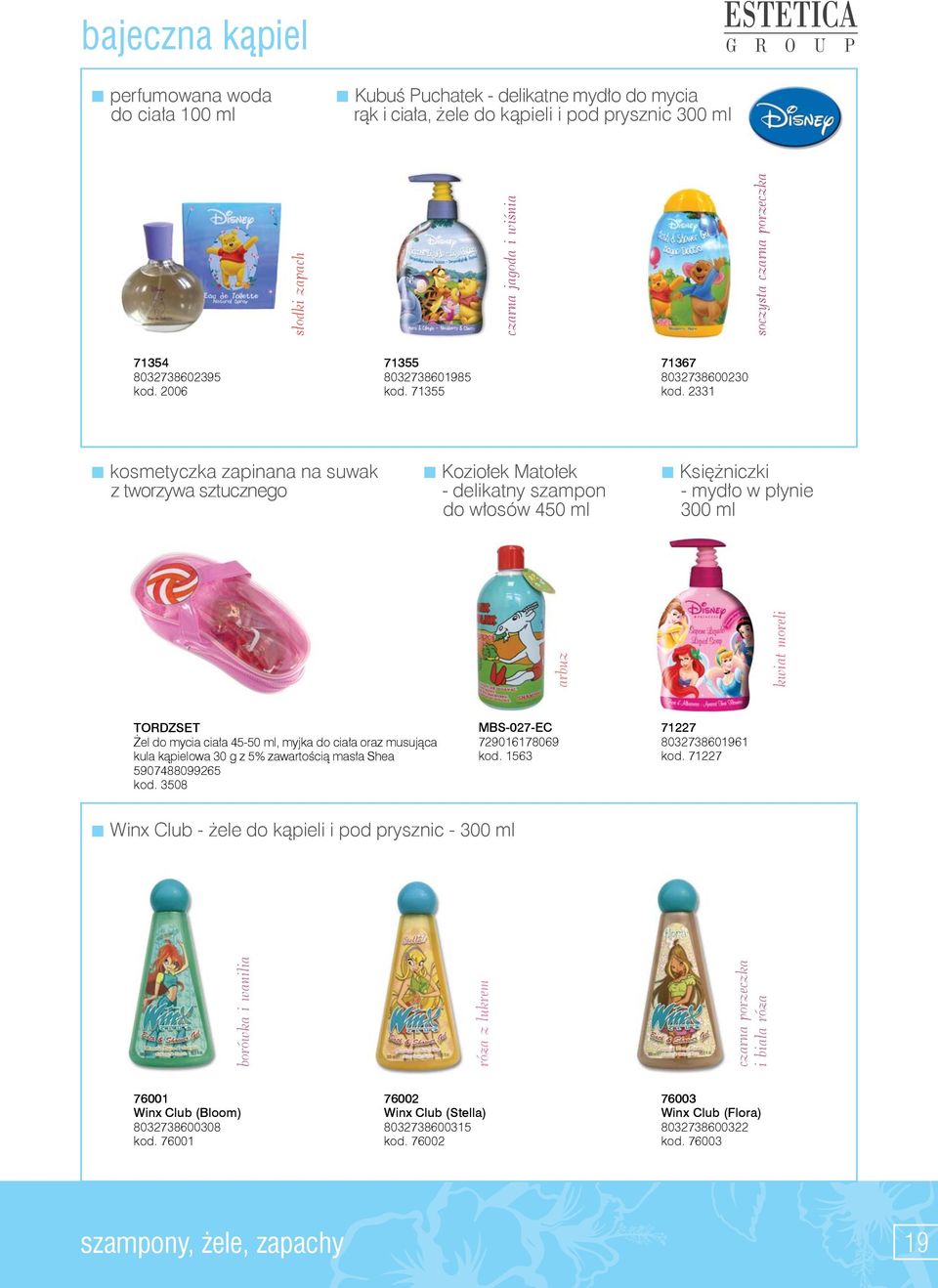 3508 71227 8032738601961 kod. 71227 Winx Club - żele do kąpieli i pod prysznic - 300 ml borówka i wanilia róża z lukrem czarna porzeczka i biała róża słodki zapach 71354 8032738602395 kod.