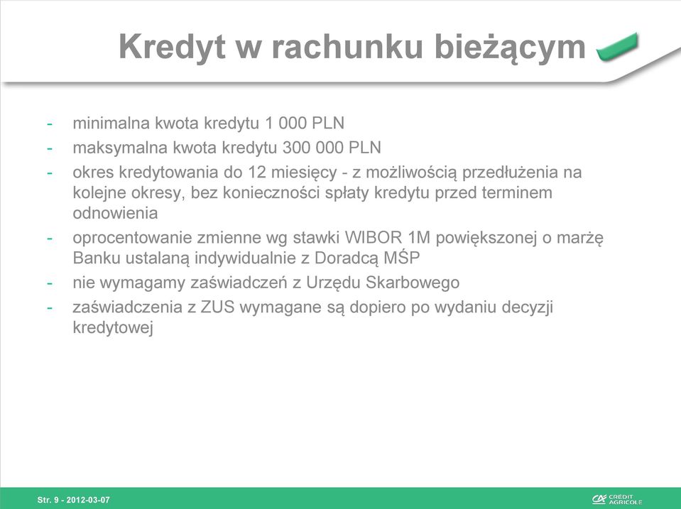 terminem odnowienia - oprocentowanie zmienne wg stawki WIBOR 1M powiększonej o marżę Banku ustalaną indywidualnie z