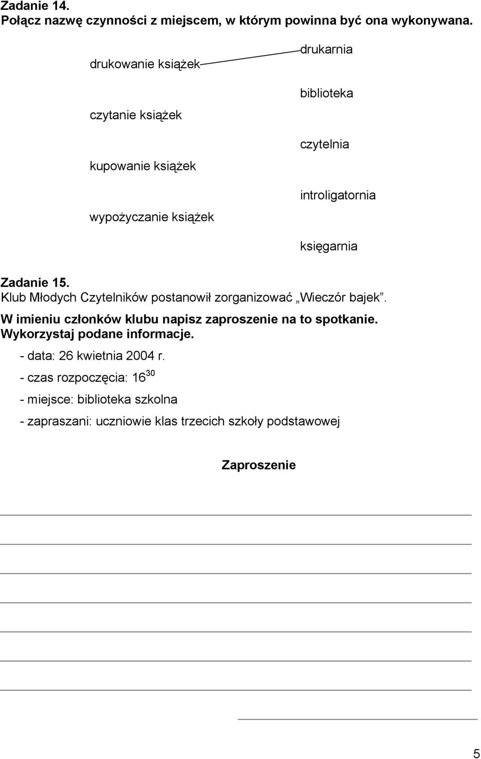 Zadanie 15. Klub Młodych Czytelników postanowił zorganizować Wieczór bajek.