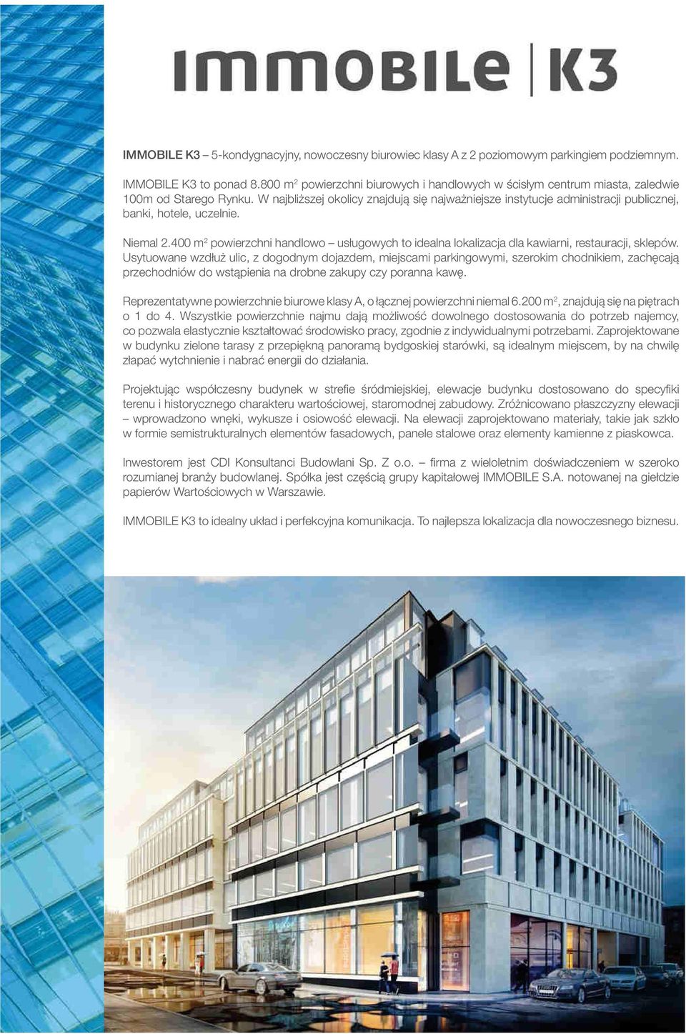 W najbliższej okolicy znajdują się najważniejsze instytucje administracji publicznej, banki, hotele, uczelnie. Niemal 2.