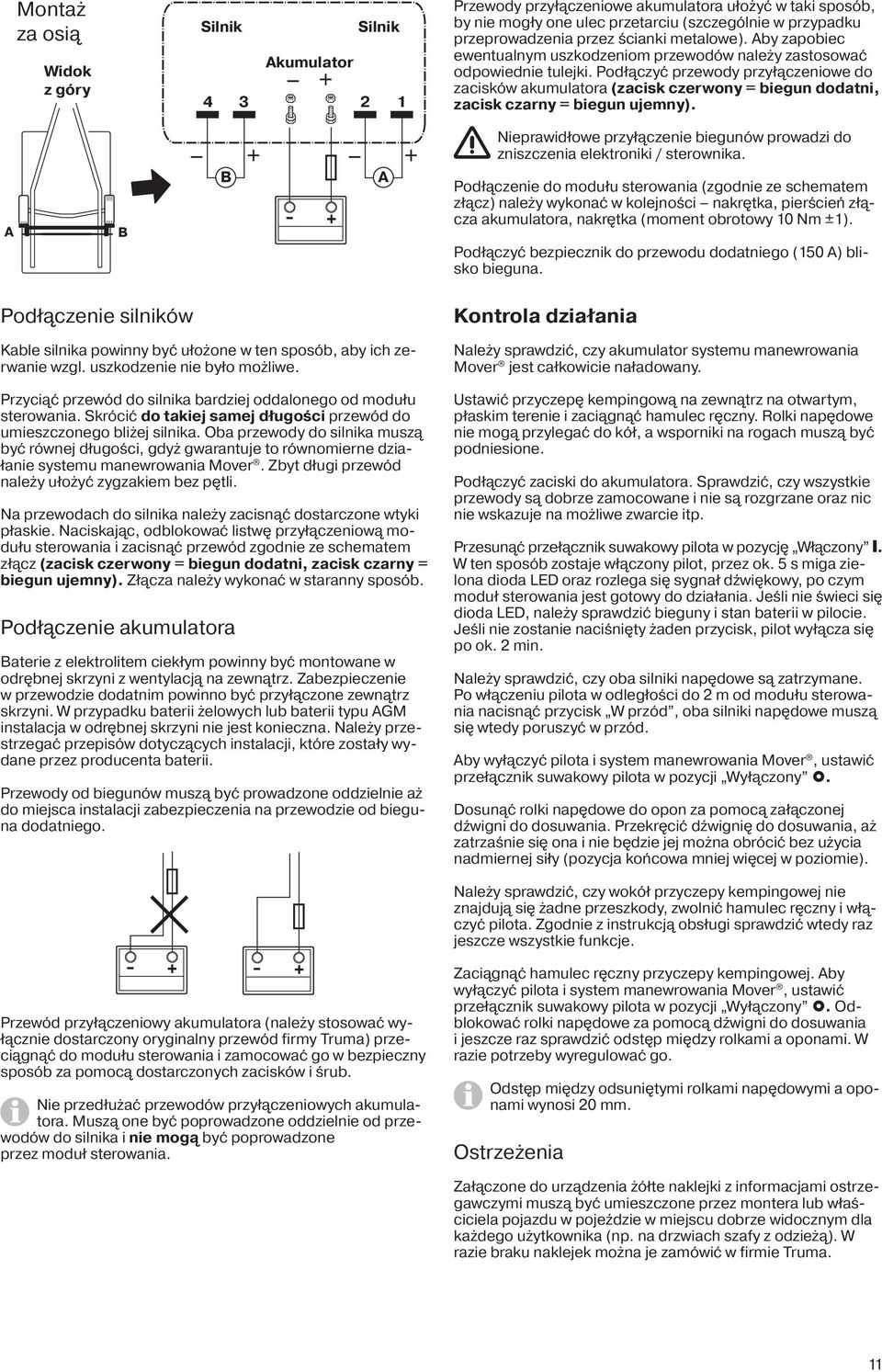 Podłączyć przewody przyłączeniowe do zacisków akumulatora (zacisk czerwony = biegun dodatni, zacisk czarny = biegun ujemny).