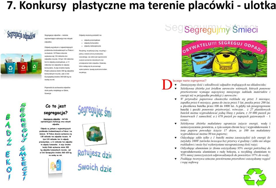 W tym 124 milionów ton to odpady przemysłowe, a 11 milionów ton odpadów to odpady komunalne.