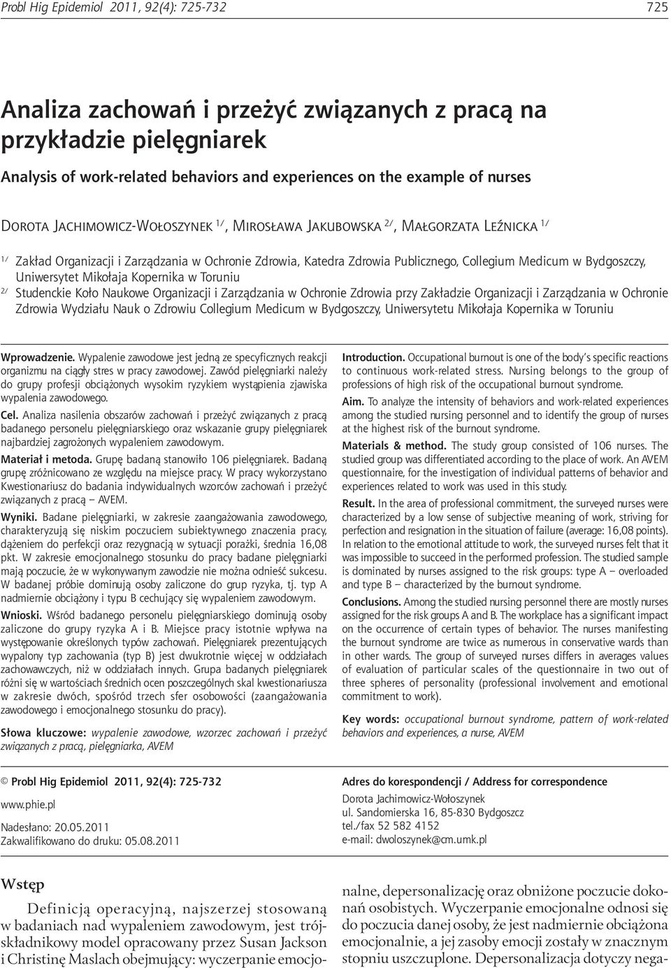 experiences on the example of nurses Dorota Jachimowicz-Wołoszynek 1/, Mirosława Jakubowska 2/, Małgorzata Leźnicka 1/ 1/ Zakład Organizacji i Zarządzania w Ochronie Zdrowia, Katedra Zdrowia