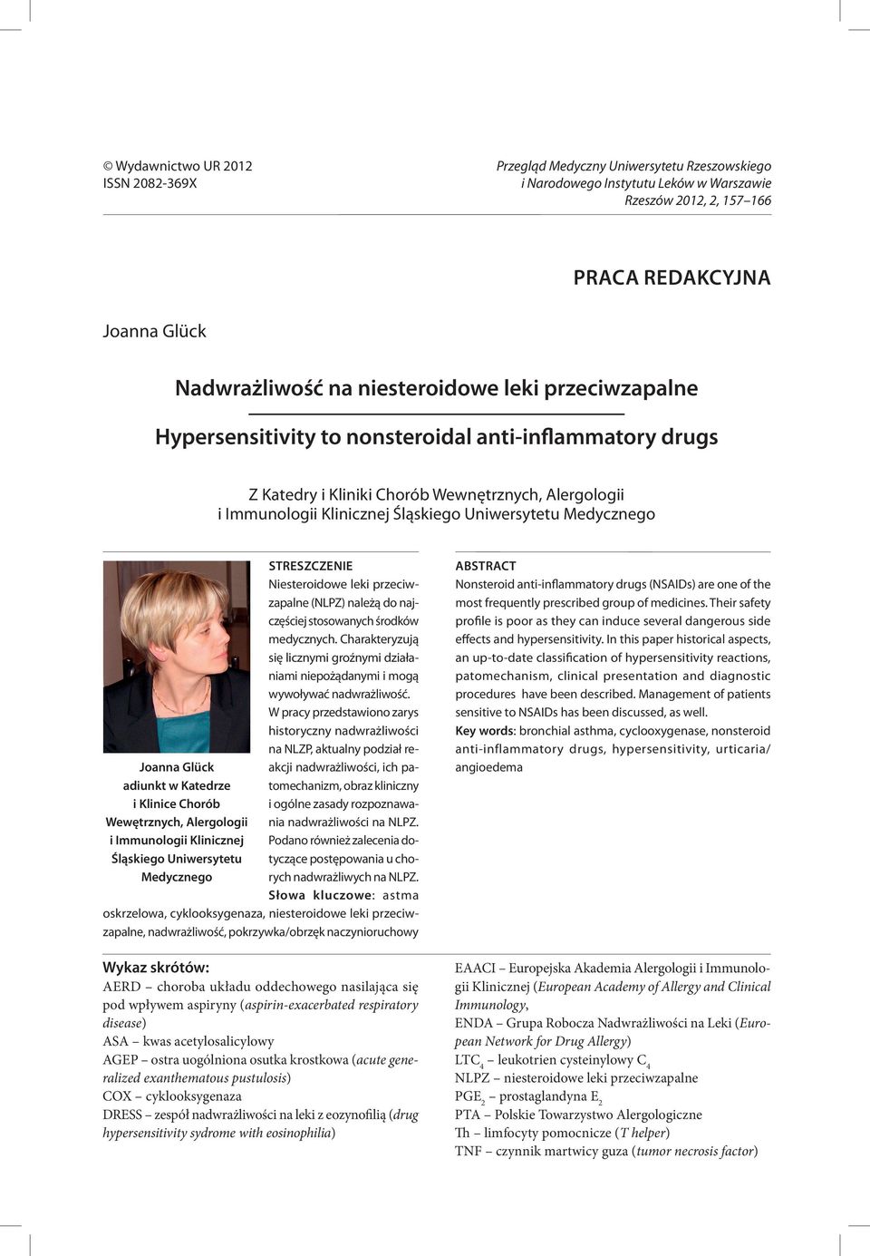 Katedrze i Klinice Chorób Wewętrznych, Alergologii i Immunologii Klinicznej Śląskiego Uniwersytetu Medycznego Streszczenie Niesteroidowe leki przeciwzapalne (NLPZ) należą do najczęściej stosowanych