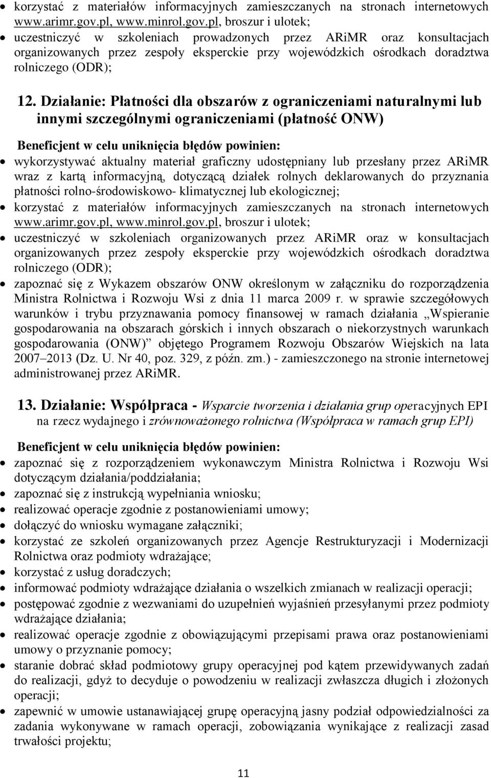 pl, broszur i ulotek; uczestniczyć w szkoleniach prowadzonych przez ARiMR oraz konsultacjach organizowanych przez zespoły eksperckie przy wojewódzkich ośrodkach doradztwa rolniczego (ODR); 12.