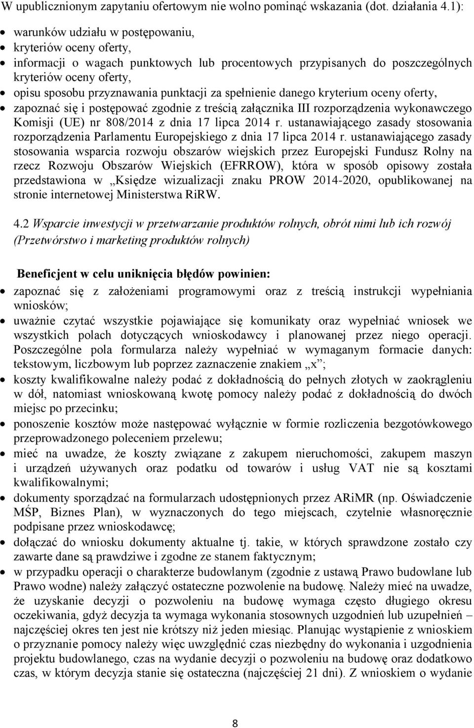 punktacji za spełnienie danego kryterium oceny oferty, zapoznać się i postępować zgodnie z treścią załącznika III rozporządzenia wykonawczego Komisji (UE) nr 808/2014 z dnia 17 lipca 2014 r.