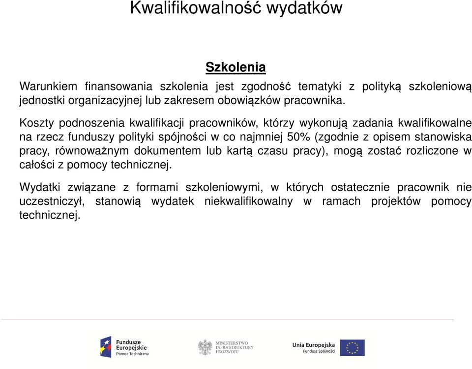 Koszty podnoszenia kwalifikacji pracowników, którzy wykonują zadania kwalifikowalne na rzecz funduszy polityki spójności w co najmniej 50% (zgodnie z