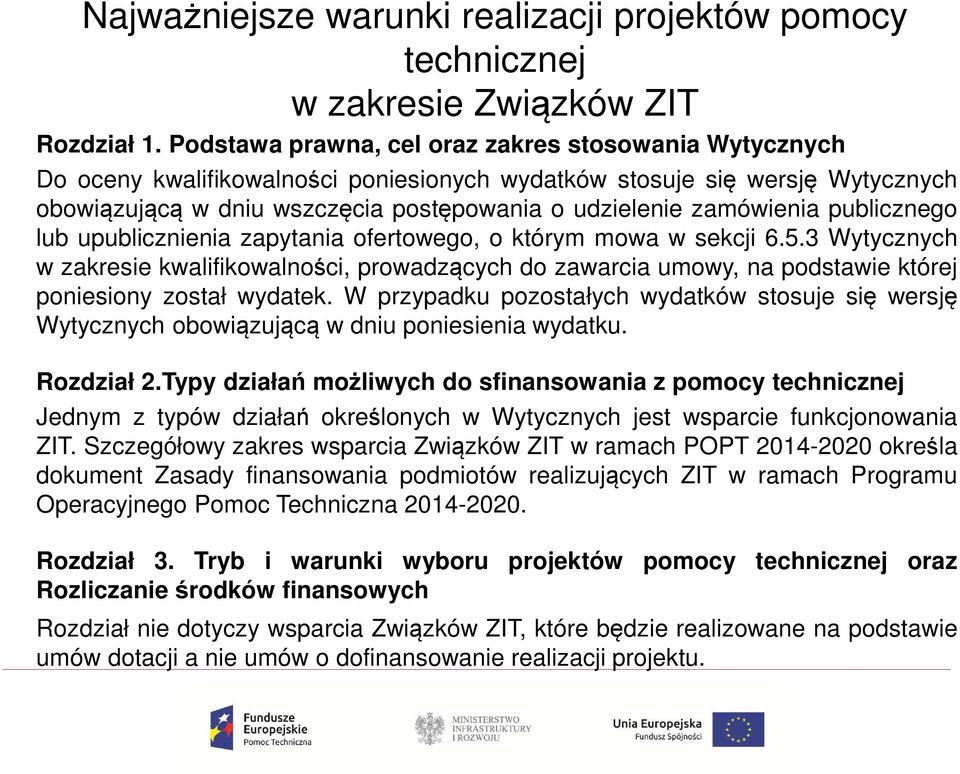 zamówienia publicznego lub upublicznienia zapytania ofertowego, o którym mowa w sekcji 6.5.