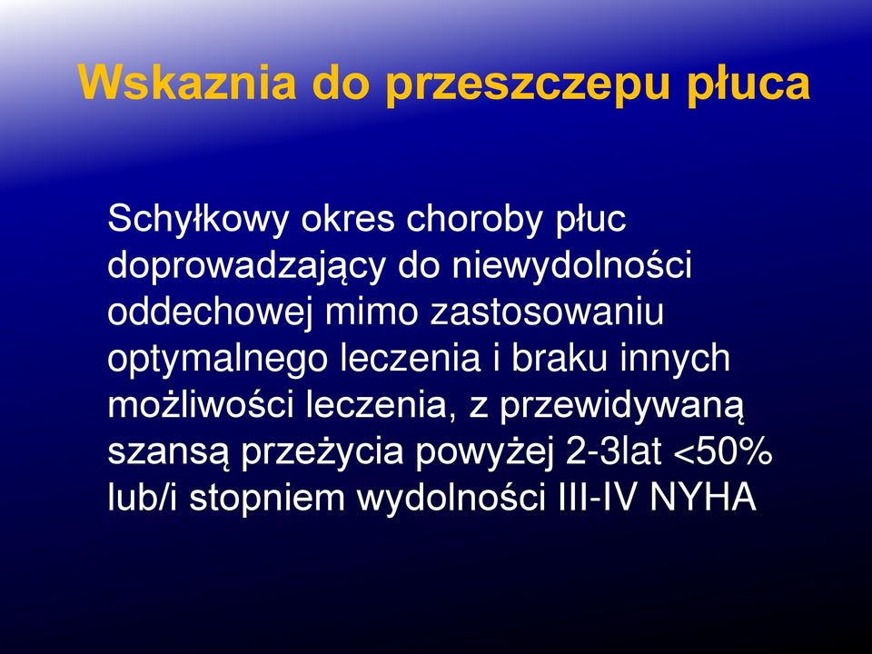optymalnego leczenia i braku innych możliwości leczenia, z