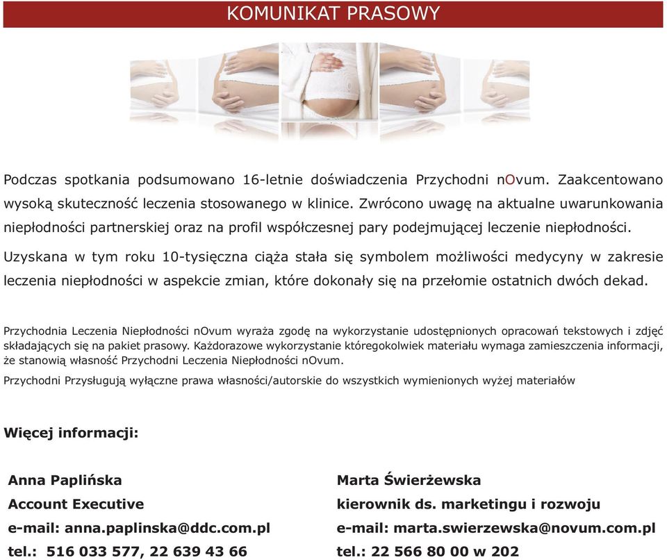 Uzyskana w tym roku 10-tysięczna ciąża stała się symbolem możliwości medycyny w zakresie leczenia niepłodności w aspekcie zmian, które dokonały się na przełomie ostatnich dwóch dekad.