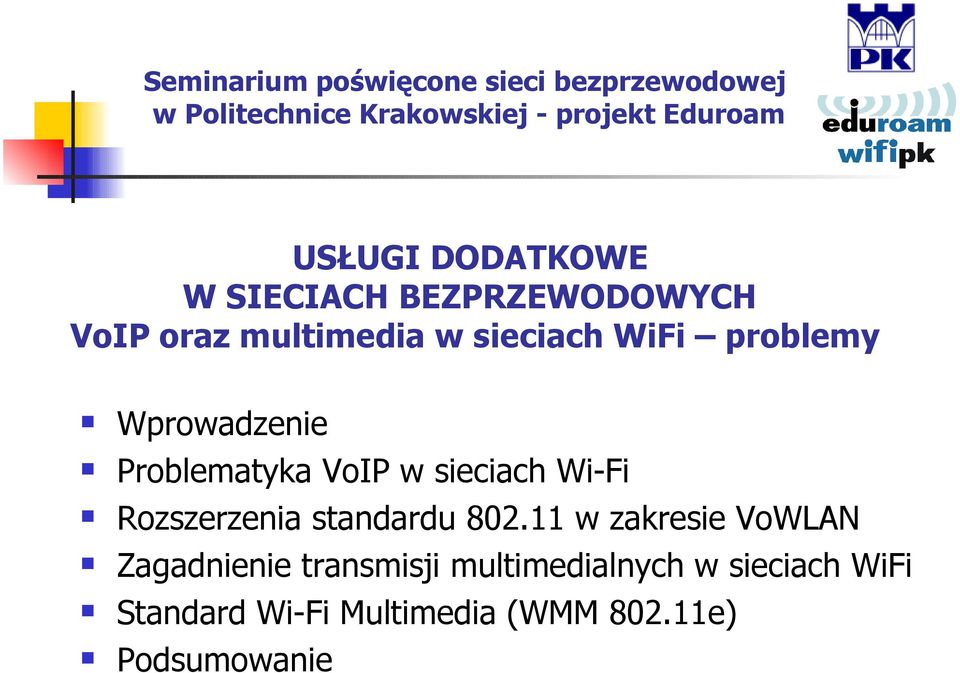 Problematyka VoIP w sieciach Wi-Fi Rozszerzenia standardu 802.