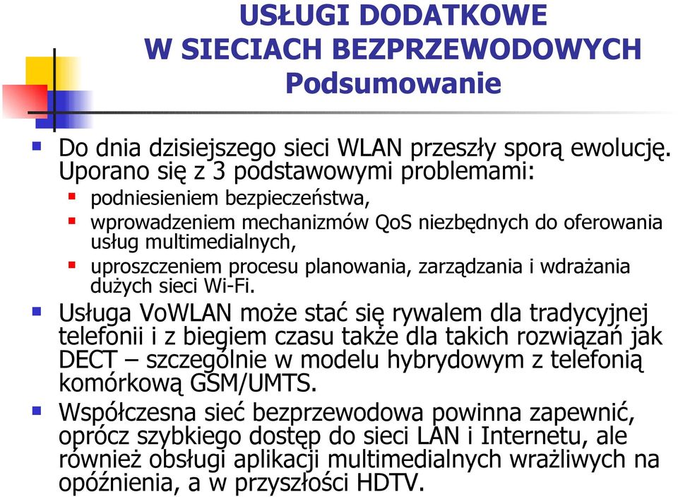 planowania, zarządzania i wdrażania dużych sieci Wi-Fi.