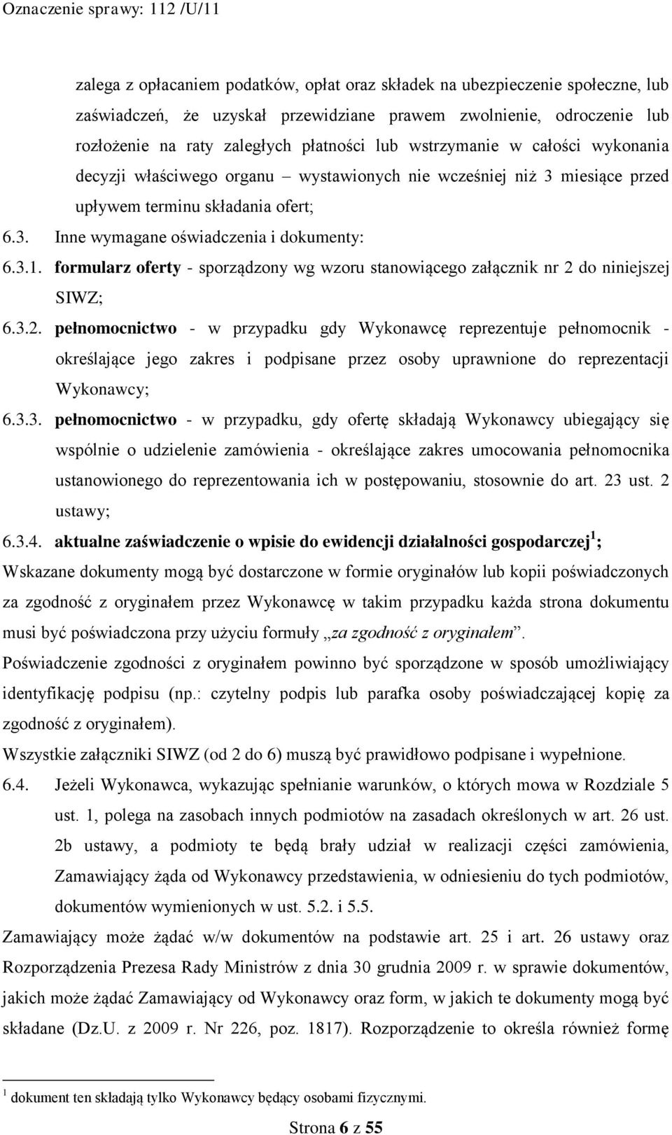 formularz oferty - sporządzony wg wzoru stanowiącego załącznik nr 2 