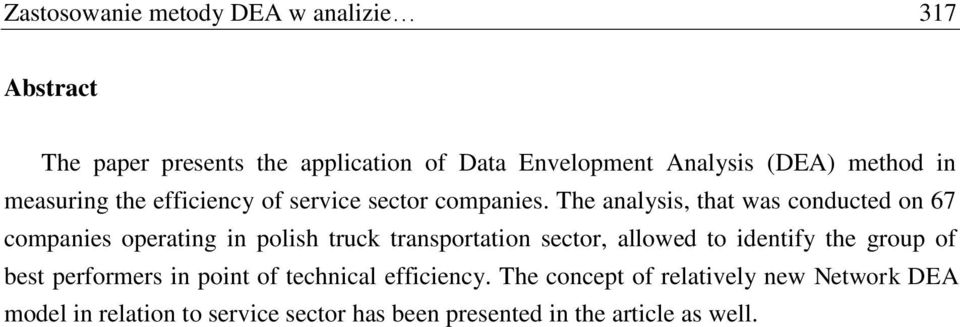 The analysis, that was conducted on 67 companies operating in polish truck transportation sector, allowed to identify